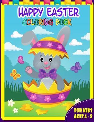 Happy Easter Coloring Book for Kids Ages 4-8: Over 50 Unique Coloring Pages with Cute Bunny, Chicken...- Coloring Easter Basket Stuffers for Kids and - Camellia Paperart