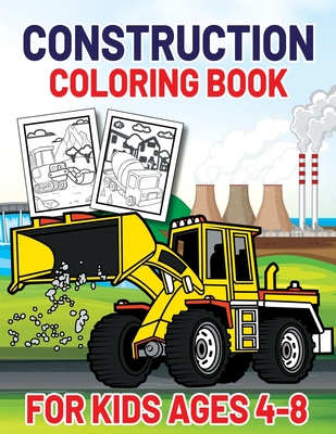 Construction Coloring Book for Kids Ages 4-8: This Complete Easy Construction Truck Coloring Book For Who Love To Draw Excavators Trucks, Garbage Truc - Construction Funn Publishing