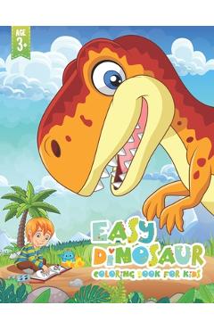 Dinosaur Coloring Books for Kids ages 2-4: Fun Dinosaur Coloring