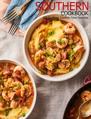 Southern Cookbook: 100 Southern Comfort Food Favorites - Aaron Klika
