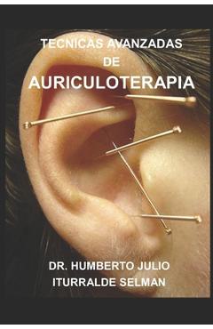 Poza produsului Tecnicas Avanzadas de Auriculoterapia - Humberto Julio Iturralde Selman