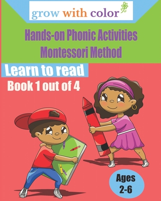 Hands-on Phonic Activities Montessori Method: Learn to Read Book 1 - Grow With Color
