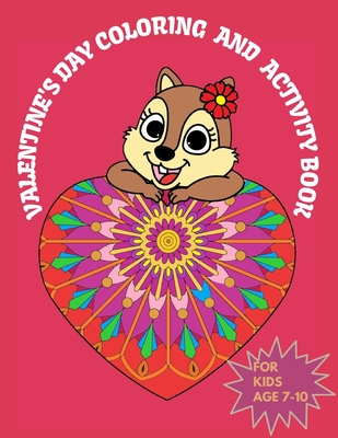 Valentine's Day Coloring & Activity Book For Kids 7-10: Fun Valentines Day Coloring Pages, Dot to Dot, Word search, Mazes, Sudoku, Word scramble and M - Lanfen Kemp