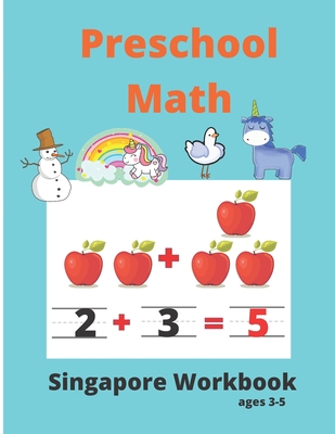 Singapore Math Preschool Workbook Ages 3-5: Math Activity Book For Kids (Tracing Numbers, Counting Numbers, Addition, Subtraction, Mental Math, Shapes - Math Workbooks Group