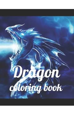 Coperta cărții 'Dragon coloring book: A Coloring Book of 35 Unique Stress Relief dragon Coloring Book Designs Paperback - Annie Marie'