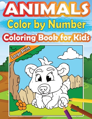Large Print Color by Number Animals Coloring Book for Kids: Perfect and Easy Color by Number Activity Book for Girls and Boys Ages 4-8 with Incredible - Mini Coloring Studio