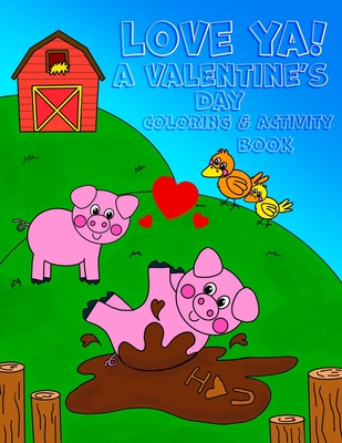 Love Ya! A Valentine's Day Coloring & Activity Book: : - 8.5x11 kids activity and coloring book, kids and toddler gift for valentines day - Tenth House
