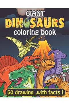Poza produsului Giant Dinosaurs coloring book: 100 full page Dinosaurs with facts. coloring pages for adult kids and teens. - Moun Art