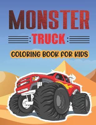 Monster Truck Coloring Book For Kids.: Cute Monster Truck Coloring Book for Kids Ages 4-8: Too Big Vehicle with Giant Wheels for Children Age 3 to 8 Y - Srct Publication