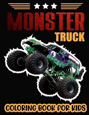 Monster Truck Coloring Book For Kids.: Cute of the Most Wanted Monster Trucks Coloring Book Design are Here! Kids Get Ready To Have Fun. - Srct Publication