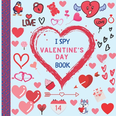 I Spy Valentine's Day Book: Fun and Interactive Picture Puzzle Activity for kids ages 2-5, Toddlers and even Adults! - Eva's Design