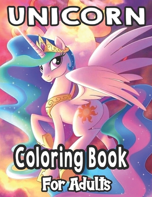 Unicorn Coloring Book For Adults: Coloring Book for Adults - Anita Daniels