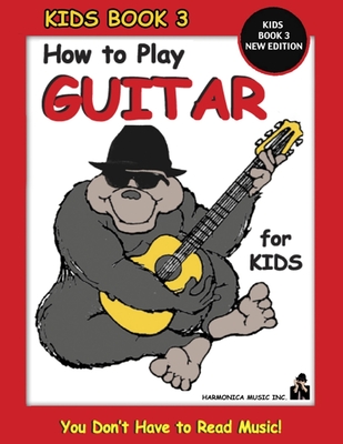 How to Play Guitar for Kids - Kids Book 3 New Edition - F. Dennis Renick
