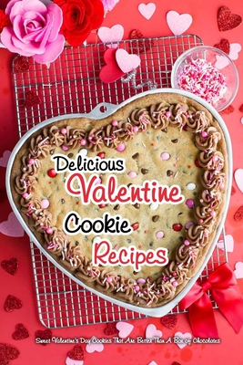 Delicious Valentine Cookie Recipes: Sweet Valentine's Day Cookies That Are Better Than A Box of Chocolates: Valentine Cookies - Corella Daniels