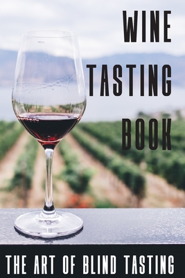 Wine Tasting Book The Art Of Blind Tasting: Books For Wine Lovers - Magdalena Ramsay