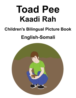 English-Somali Toad Pee/Kaadi Rah Children's Bilingual Picture Book - Suzanne Carlson