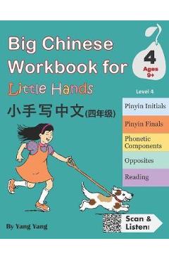 Coperta cărții 'Big Chinese Workbook for Little Hands, Level 4 (Ages 9+) - Qin Chen'