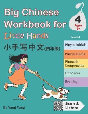 Big Chinese Workbook for Little Hands, Level 4 (Ages 9+) - Qin Chen