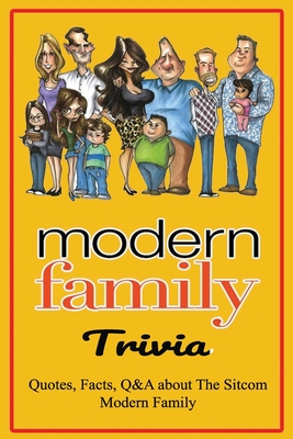 Modern Family Trivia: Quotes, Facts, Q&A about The Sitcom Modern Family: Activities Book, Gift for Modern Family's Fans - Olaniyan Mustipher