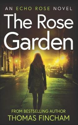 The Rose Garden: A Murder Mystery Series of Crime and Suspense - Thomas Fincham