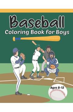 Coperta cărții 'Baseball Coloring Book for Boys Ages 8-12: Fun Baseball Coloring Pages for Young Baseball Fans - Starshine'