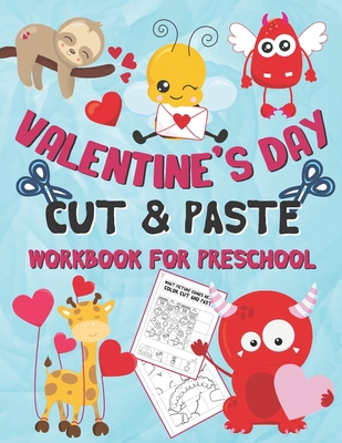 Valentine's Day Cut and Paste Workbook for Preschool: Scissor Skills Activity Book for Kids Ages 3-5 (Wonderful Valentine's Day Gift) - Sibley Carter Publishing