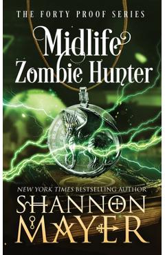 Coperta cărții 'Midlife Zombie Hunter - Shannon Mayer'