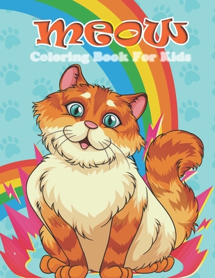 Meow Coloring Book for Kids: Kitty Coloring Books For Kids (Ages 4-8) Funny Cat Activity Book, Large Drawing Book For Kids Gift-100 Pages. - Ign Books