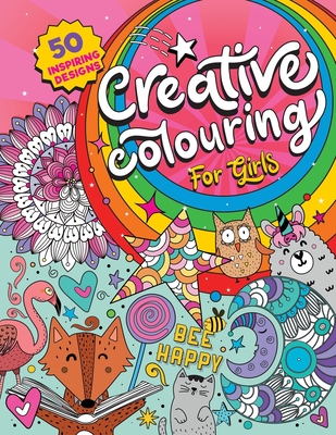Creative Colouring for Girls: 50 inspiring designs of animals, playful patterns and feel-good images in a colouring book for tweens and girls ages 6 - Under The Cover Press