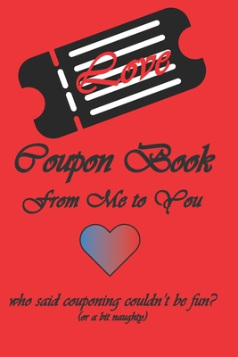 Love Coupon Book: Whos Said Couponing Couldn't Be Fun? - Margaret Boyer