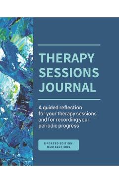 Coperta cărții 'Therapy Sessions Journal (Black & White edition): A guided reflection for 6 months of therapy sessions and for'