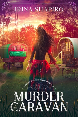 Murder in the Caravan: A Redmond and Haze Mystery Book 4 - Irina Shapiro