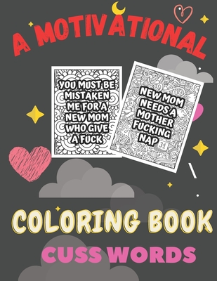 A Motivational coloring book cuss words: A Motivating Swear Word Coloring Book for Adults cuss words - Sankara