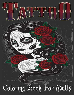 Tattoo Coloring Book For Adults: Over 205 Coloring Pages For Adult  Relaxation With Beautiful Modern Tattoo Designs Such As Sugar Skulls,  Hearts, Roses - Tattoo Book - 9798589045802 - Libris