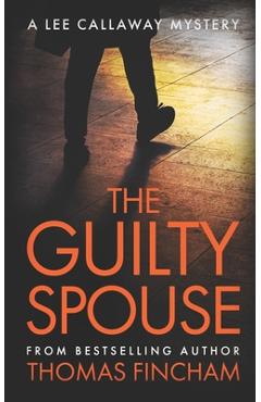 Coperta cărții 'The Guilty Spouse: A Private Investigator Mystery Series of Crime and Suspense - Thomas Fincham'