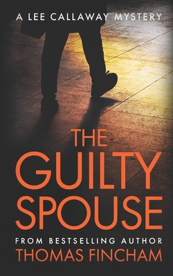 The Guilty Spouse: A Private Investigator Mystery Series of Crime and Suspense - Thomas Fincham