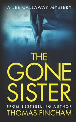 The Gone Sister: A Private Investigator Mystery Series of Crime and Suspense - Thomas Fincham