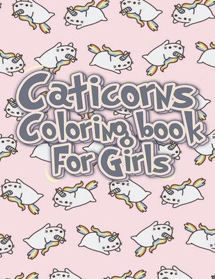 Caticorn Coloring Book For Girls: A Beautiful coloring book Self-Esteem and Confidence, Pusheen, To improve Gratitude and Mindfulness with Inspirals D - Saad Caticorns Publishing
