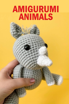 Amigurumi Animals: The Big Book of Amigurumi for Beginners - Peggy Allport