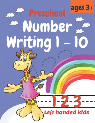Preschool Number Writing 1 - 10, Left handed kids Ages 3+: Educational Pre k with Number Tracing, Kindergarten Coloring Pages, Activity ... Schooling, - Olivia Happy World