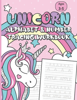Unicorn Alphabet & Number Tracing Workbook: Letter Tracing and Handwriting Practice Book for Kids Ages 3-5 (Toddlers, Preschoolers, Pre K and Kinderga - Htm Designs