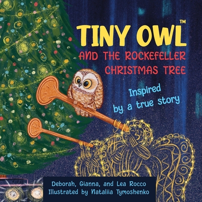 Tiny Owl and the Rockefeller Christmas Tree - Nataliia Tymoshenko