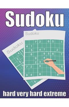 Coperta cărții 'sudoku hard very hard extreme: Large Print Sudoku Puzzle Book 120 PAGE - Sudoku Puzzle Book'