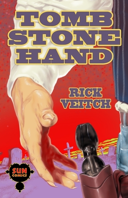 Tombstone Hand - Rick Veitch