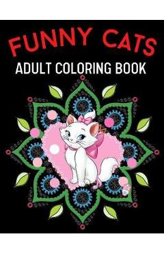 Poza produsului Funny Cats Adult Coloring Book: cute adult coloring books - Trendy Coloring
