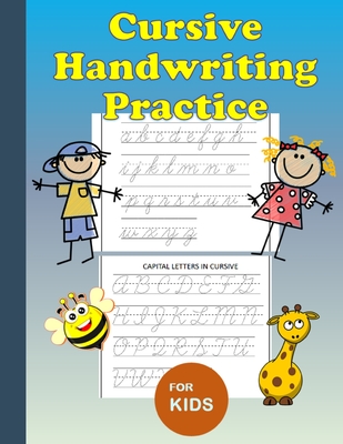 Cursive Handwriting Practice: For Kids: Workbook to learn how to write cursive upper and lower case alphabets, easy to understand, offers a great fo - Soulfolio Books