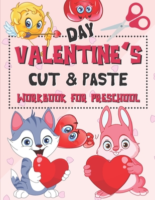 Valentine's Day Cut & Paste Workbook for Preschool: Scissor Skills Activity Book for Kids Ages 3-5 - Simone Fraley Publishing