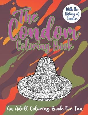 The Condom Coloring Book: The History of Condom with 25 Hilarious Illustrations - Harnden-darko Publications