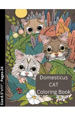 Coperta cărții 'Domesticus CAT Coloring Book: Kids and Adult Coloring Creative Kittens/ Grumpy/ Cat Coloring Book. - S&s Brothers'