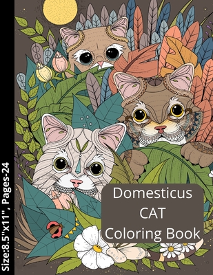 Coperta cărții 'Domesticus CAT Coloring Book: Kids and Adult Coloring Creative Kittens/ Grumpy/ Cat Coloring Book. - S&s Brothers'